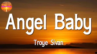 Troye Sivan - Angel Baby || Ed Sheeran, Wiz Khalifa, Charlie Puth, Olivia Rodrigo (Mix Lyrics)