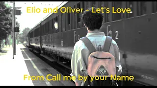 [Elio & Oliver ] Call me by your name - Let's Love