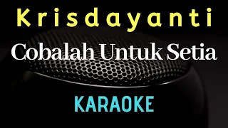 KRISDAYANTI - Cobalah untuk setia ( karaoke ) - Tanpa vocal