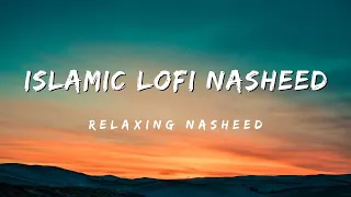 𝐓𝐨𝐩 9 and best 𝐍𝐚𝐚𝐭 [𝐒𝐥𝐨𝐰𝐞𝐝+𝐑𝐞𝐯𝐞𝐫𝐛] -Nasheed For Studying #lofi  theme relaxation| with rain sounds