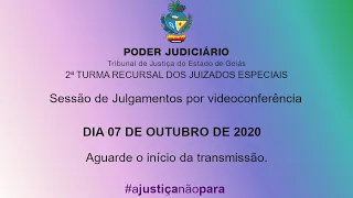 2ª TURMA RECURSAL / TJGO - 07 DE OUTUBRO DE 2020 - SESSÃO DE JULGAMENTOS