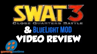 SWAT 3: Tactical GOTY Edition & BlueLight Mod Video Review