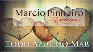 TODO AZUL DO MAR - MARCIO PINHEIRO (Cover) 14 Bis