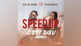 KS BLOOM × CHIDINMA - C'EST DIEU ~ REMIX (SPEED UP)