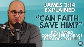 James 2:14 Explained | "Can faith save him?"