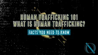 Human Trafficking 101 - What Is Human Trafficking?