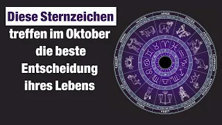 Diese Sternzeichen treffen im Oktober die beste Entscheidung ihres Lebens!