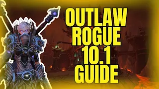 BRAND NEW! 10.1 - OUTLAW ROGUE GUIDE - MYTHIC+ AND RAIDING! DRAGONFLIGHT!