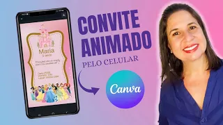 COMO FAZER UM CONVITE VIRTUAL ANIMADO PELO CELULAR / Tutorial Canva - Convite de aniversário