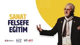 Sanat, Felsefe ve Eğitim 2.Gün | 7.Hafta | Zorlu-MEF YetGen Öğretmen Eğitimi