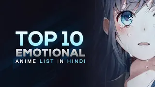 Top 10 Most Emotional Anime In Hindi|| Top 10 Heartbreaking Anime That Will Mack You Cry  .