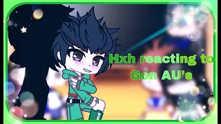 HxH characters reacting to Gons AU's(bad apple)[killugon/gonkillu]