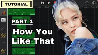 [TUTORIAL: PART 1] BLACKPINK - 'How You Like That' (GarageBand)