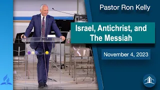 Israel, Antichrist, and The Messiah | Pastor Ron Kelly