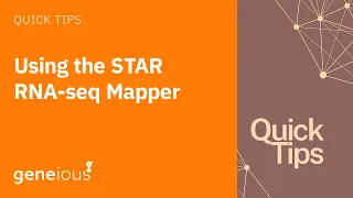 Quick Tips: STAR RNA-seq mapper in Geneious Prime