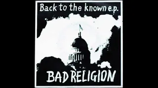 BAD RELIGION - Back To The Known ('85 EP)