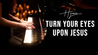 Turn Your Eyes upon Jesus (Hymn) Piano Praise by Sangah Noona with Lyrics