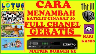 cara menambah satelit cinasat10 || cara menambah satelit matrik burger s2