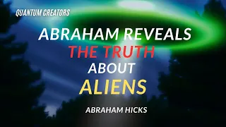 The Real Truth About Aliens and Your Inner Power - Abraham Hicks 2023