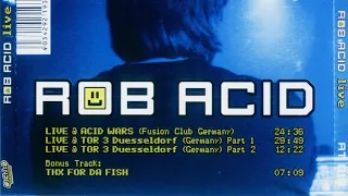 Rob Acid - Live @ Acid Wars (Fusion Club Germany)