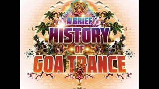 Talamasca & Hallucinogen -  A Brief History Of Goa Trance (2017)