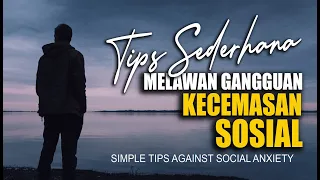 5 Tips Sederhana Membantu Melawan Gangguan Kecemasan Sosial