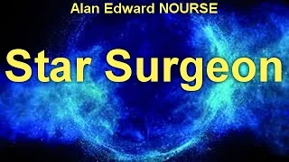 Star Surgeon  by Alan Edward NOURSE (1928 - 1992) by Science Fiction  Audiobooks