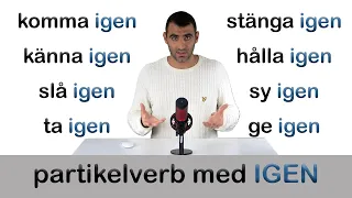 FÖRSTÅ SVENSKA RÄTT!!! (partikelverb med adverbet IGEN)