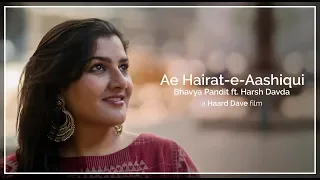Ae Hairat-e-Aashiqui | Bhavya Pandit | Harsh Davda