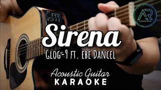 Sirena | Gloc-9 ft. Ebe Dancel | Acoustic Guitar Karaoke | Instrumental | Stellar X3 | Lyrics