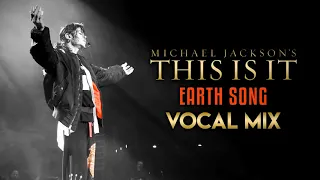 EARTH SONG - THIS IS IT (Vocal Mix) | Michael Jackson