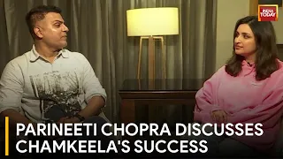 Parineeti Chopra on Chamkeela's Success and Her Passionate Approach | India Today Exclusive