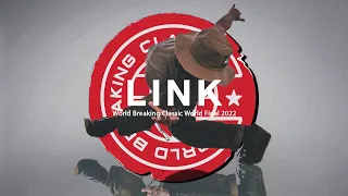 Bboy link at World Breaking Classic World Final 2022