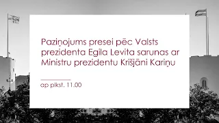 24.02.2021. Paziņojums presei pēc Egila Levita sarunas ar Krišjāni Kariņu