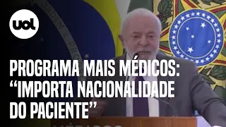 Lula retoma programa Mais Médicos: 'O que importa é a nacionalidade do paciente'