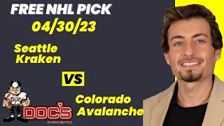 NHL Pick - Seattle Kraken vs Colorado Avalanche Prediction, 4/30/2023 Free Best Bets & Odds