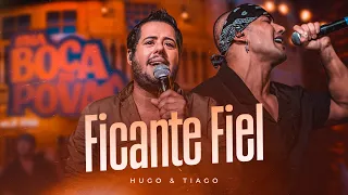 Ficante Fiel - Hugo & Tiago (Ao Vivo)