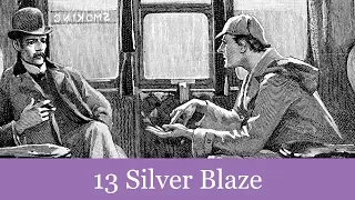 13 Silver Blaze from The Memoirs of Sherlock Holmes (1894) Audiobook