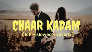CHAAR KADAM SONG LOFI | chaar kadam lofi  ( slowed + reverb )  song | MELODY HAVEN |