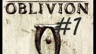 The Elder Scrolls IV Oblivion #1 Начало{Вся Надежда На Нас}