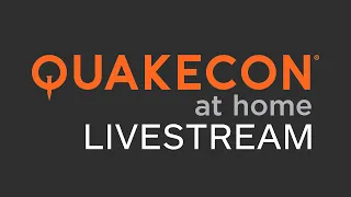 QuakeCon at Home Livestream
