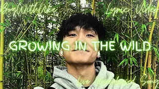 BoyWithUke - Growing In The Wild (Live Unreleased Song) (Old "Bad Things") (Lyric Video)