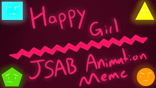 Happy Girl /| JSAB Animation Meme | [FLASH WARNING]