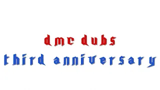 DMC Dubs: 3rd Anniversary