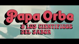 Papa Orbe & Los Científicos Del Sabor - Sabor Y Medio (Trailer)