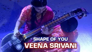 Shape of You | Veena Srivani