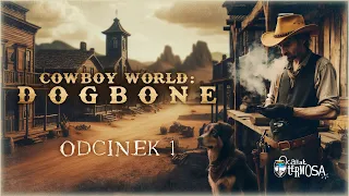 Sesje RPG | Cowboy World | Dogbone, 1 z 3