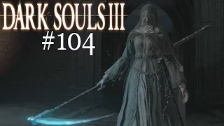 Dark Souls III #104 - Friede wills wissen..dreimal! [Blind, Deutsch/German Lets Play]