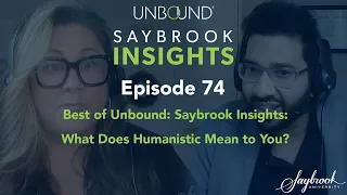 Best of Unbound: Saybrook Insights—What Does Humanistic Mean to You?