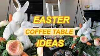 COFFE TABLE IDEAS FOR EASTER (spring decorating on a budget) 2020